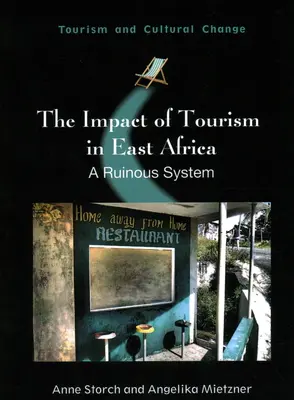 Die Auswirkungen des Tourismus in Ostafrika: Ein ruinöses System - The Impact of Tourism in East Africa: A Ruinous System
