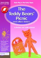 Das Picknick der Teddybären und andere Geschichten: Rollenspiele in den ersten Jahren - Theateraktivitäten für 3-7 Jährige - The Teddy Bears' Picnic and Other Stories: Role Play in the Early Years Drama Activities for 3-7 Year-Olds