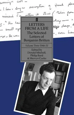 Briefe aus einem Leben - Ausgewählte Briefe von Benjamin Britten, Band drei, 1946-1951 - Letters from a Life - The Selected Letters of Benjamin Britten, Volume Three, 1946-1951
