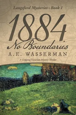 1884 Keine Grenzen: Eine Geschichte von Spionage und internationaler Intrige - 1884 No Boundaries: A Story of Espionage, and International Intrigue