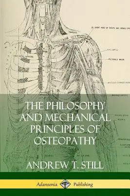 Die Philosophie und die mechanischen Prinzipien der Osteopathie - The Philosophy and Mechanical Principles of Osteopathy