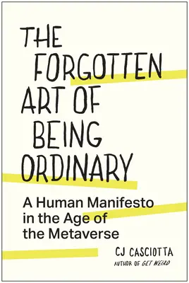 Die vergessene Kunst des Gewöhnlichseins: Ein menschliches Manifest im Zeitalter des Metaversums - The Forgotten Art of Being Ordinary: A Human Manifesto in the Age of the Metaverse