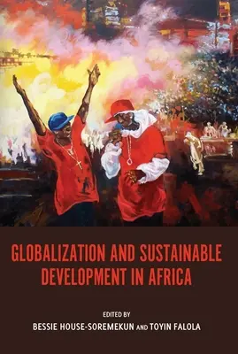 Globalisierung und nachhaltige Entwicklung in Afrika - Globalization and Sustainable Development in Africa