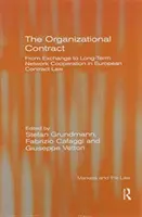 Der Organisationsvertrag: Vom Austausch zur langfristigen Netzwerkkooperation im europäischen Vertragsrecht - The Organizational Contract: From Exchange to Long-Term Network Cooperation in European Contract Law