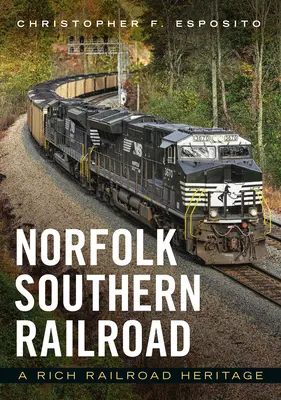 Norfolk Southern Railroad: Ein reiches Eisenbahnerbe - Norfolk Southern Railroad: A Rich Railroad Heritage