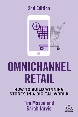 Omnichannel-Einzelhandel: Wie man in einer digitalen Welt erfolgreiche Läden aufbaut - Omnichannel Retail: How to Build Winning Stores in a Digital World