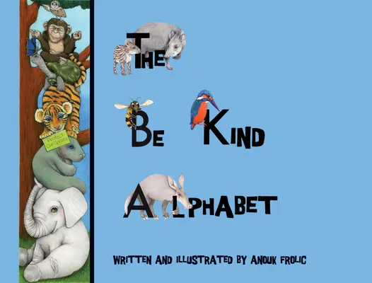 Das Alphabet der Freundlichkeit: Kinder lernen Mitgefühl durch das Lernen des Alphabets - The Be Kind Alphabet: Teaching Children Compassion Through Learning the Alphabet