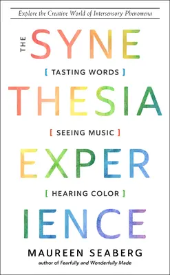 Die Synästhesie-Erfahrung: Worte schmecken, Musik sehen und Farben hören - The Synesthesia Experience: Tasting Words, Seeing Music, and Hearing Color