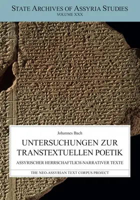 Untersuchungen Zur Transtextuellen Poetik: Assyrische Herrschaftlich-Narrativen Texte - Untersuchungen Zur Transtextuellen Poetik: Assyrischer Herrschaftlich-Narrativen Texte