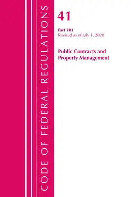 Code of Federal Regulations, Title 41 Public Contracts and Property Management 101, revidiert ab 1. Juli 2020 - Code of Federal Regulations, Title 41 Public Contracts and Property Management 101, Revised as of July 1, 2020