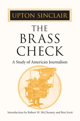 Der Brass-Check: Eine Studie über den amerikanischen Journalismus - The Brass Check: A Study of American Journalism