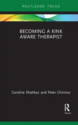 Ein knickbewusster Therapeut werden - Becoming a Kink Aware Therapist