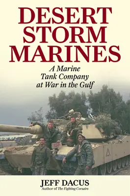 Wüstensturm-Marines: Eine Marine-Panzerkompanie im Krieg am Golf - Desert Storm Marines: A Marine Tank Company at War in the Gulf