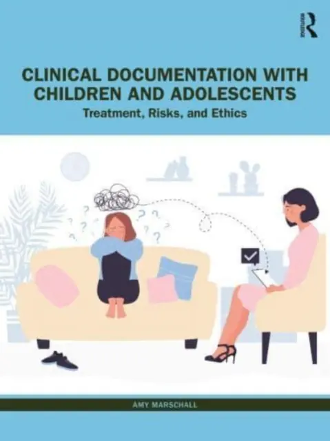 Klinische Dokumentation mit Kindern und Jugendlichen: Behandlung, Risiken und Ethik - Clinical Documentation with Children and Adolescents: Treatment, Risks, and Ethics