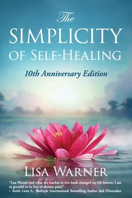 Die Einfachheit der Selbstheilung: Ausgabe zum 10. Jahrestag - The Simplicity of Self-Healing: 10th Anniversary Edition