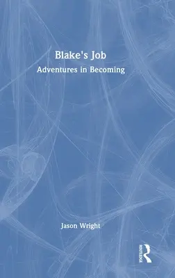 Blake's Job: Abenteuer des Werdens - Blake's Job: Adventures in Becoming