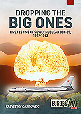 Zar Bomba: Live-Tests der sowjetischen Atombomben, 1949-1962 - Tsar Bomba: Live Testing of Soviet Nuclear Bombs, 1949-1962