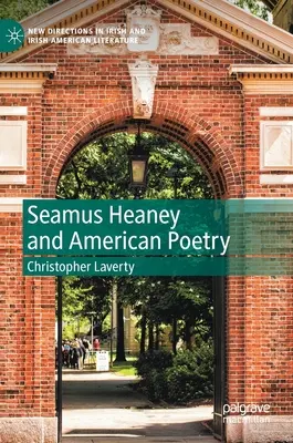 Seamus Heaney und die amerikanische Lyrik - Seamus Heaney and American Poetry