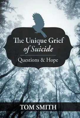 Die einzigartige Trauer nach einem Selbstmord: Fragen und Hoffnung - The Unique Grief of Suicide: Questions and Hope
