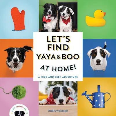 Lass uns Yaya und Boo zu Hause finden! Ein Versteckspiel-Abenteuer - Let's Find Yaya and Boo at Home!: A Hide-And-Seek Adventure