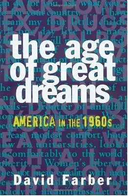 Das Zeitalter der großen Träume: Amerika in den 1960er Jahren - The Age of Great Dreams: America in the 1960s