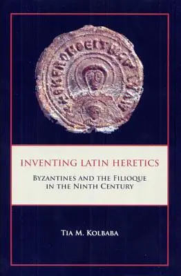 Die Erfindung der lateinischen Ketzer Hb - Inventing Latin Heretics Hb