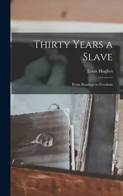 Dreißig Jahre Sklave: Von der Knechtschaft zur Freiheit - Thirty Years a Slave: From Bondage to Freedom