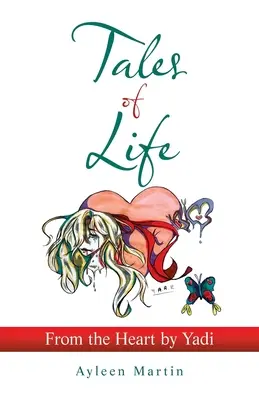 Geschichten aus dem Leben: aus dem Herzen von Yadi - Tales of Life: from the Heart by Yadi