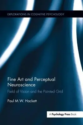 Bildende Kunst und Wahrnehmungsneurologie: Das Gesichtsfeld und das gemalte Raster - Fine Art and Perceptual Neuroscience: Field of Vision and the Painted Grid