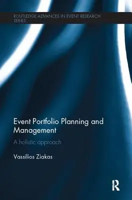 Planung und Management von Veranstaltungsportfolios: Ein ganzheitlicher Ansatz - Event Portfolio Planning and Management: A Holistic Approach