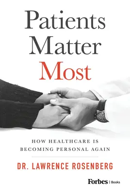 Die Patienten sind das Wichtigste: Wie das Gesundheitswesen wieder persönlich wird - Patients Matter Most: How Healthcare Is Becoming Personal Again