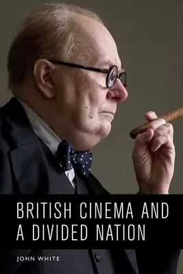 Das britische Kino und eine gespaltene Nation - British Cinema and a Divided Nation