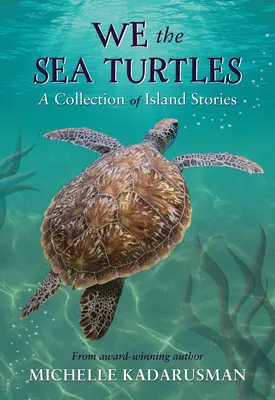 Wir die Meeresschildkröten: Eine Sammlung von Inselgeschichten - We the Sea Turtles: A Collection of Island Stories