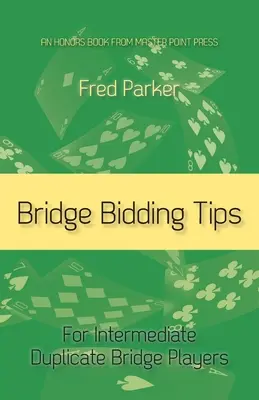 Bridge Biet-Tipps: Für fortgeschrittene Duplicate-Bridge-Spieler - Bridge Bidding Tips: For Intermediate Duplicate Bridge Players