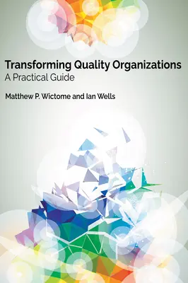Umwandlung von Qualitätsorganisationen: Ein praktischer Leitfaden - Transforming Quality Organizations: A Practical Guide