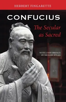 Konfuzius: Das Weltliche als Heiliges - Confucius: The Secular as Sacred