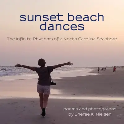 Strandtänze bei Sonnenuntergang: Die unendlichen Rhythmen eines Meeresstrandes in North Carolina - Sunset Beach Dances: The Infinite Rhythms of a North Carolina Seashore