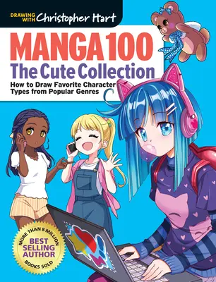 Manga 100: Die niedliche Sammlung: Wie du deine Lieblingscharaktere aus beliebten Genres zeichnest - Manga 100: The Cute Collection: How to Draw Your Favorite Character Types from Popular Genres