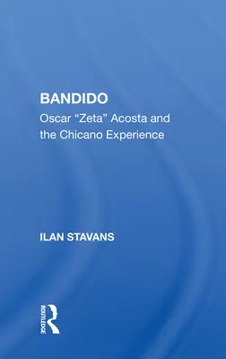 Bandido: Oscar Zeta Acosta und die Erfahrung der Chicanos - Bandido: Oscar Zeta Acosta and the Chicano Experience