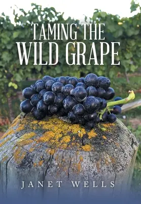 Die Zähmung der wilden Traube - Taming the Wild Grape