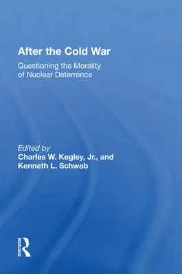 Nach dem Kalten Krieg: Die Frage nach der Moral der nuklearen Abschreckung - After the Cold War: Questioning the Morality of Nuclear Deterrence