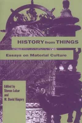 Geschichte der Dinge: Essays zur materiellen Kultur - History from Things: Essays on Material Culture
