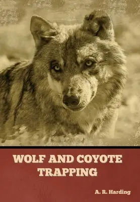 Wolfs- und Kojotenfang - Wolf and Coyote Trapping