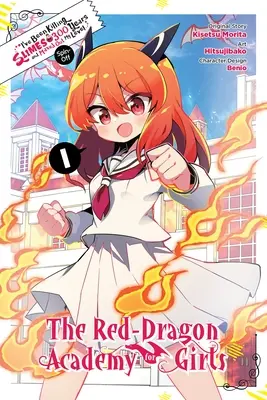 Ich habe 300 Jahre lang Schleime getötet und mein Level maximiert Spin-Off: Die Red Dragon Academy für Mädchen, Band 1 - I've Been Killing Slimes for 300 Years and Maxed Out My Level Spin-Off: The Red Dragon Academy for Girls, Vol. 1