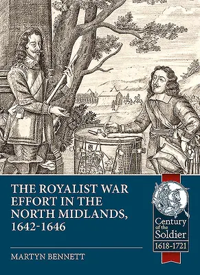 Mitten im Königreich: Die Kriegsanstrengungen der Royalisten in den nördlichen Midlands, 1642-1646 - In the Midst of the Kingdom: The Royalist War Effort in the North Midlands, 1642-1646