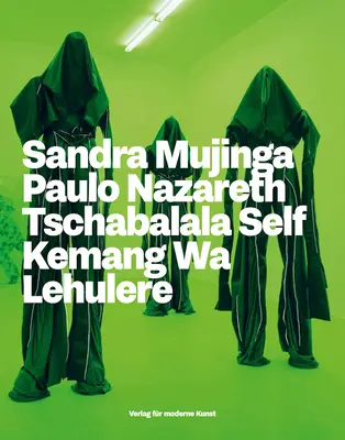 Jenseits des schwarzen Atlantiks - Sandra Mujinga, Paulo Nazareth, Tschabalala Self, Kemang Wa Lehulere - Beyond the Black Atlantic - Sandra Mujinga, Paulo Nazareth, Tschabalala Self, Kemang Wa Lehulere