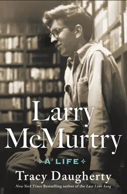 Larry McMurtry: Ein Leben - Larry McMurtry: A Life