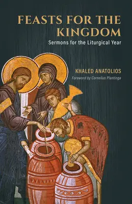 Feste für das Königreich: Predigten für das liturgische Jahr - Feasts for the Kingdom: Sermons for the Liturgical Year
