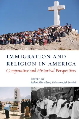 Einwanderung und Religion in Amerika: Vergleichende und historische Perspektiven - Immigration and Religion in America: Comparative and Historical Perspectives