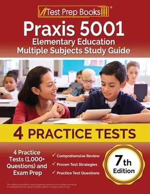 Praxis 5001 Elementary Education Multiple Subjects Study Guide: 4 Übungstests (1.000+ Fragen) und Prüfungsvorbereitung [7. Auflage] - Praxis 5001 Elementary Education Multiple Subjects Study Guide: 4 Practice Tests (1,000+ Questions) and Exam Prep [7th Edition]